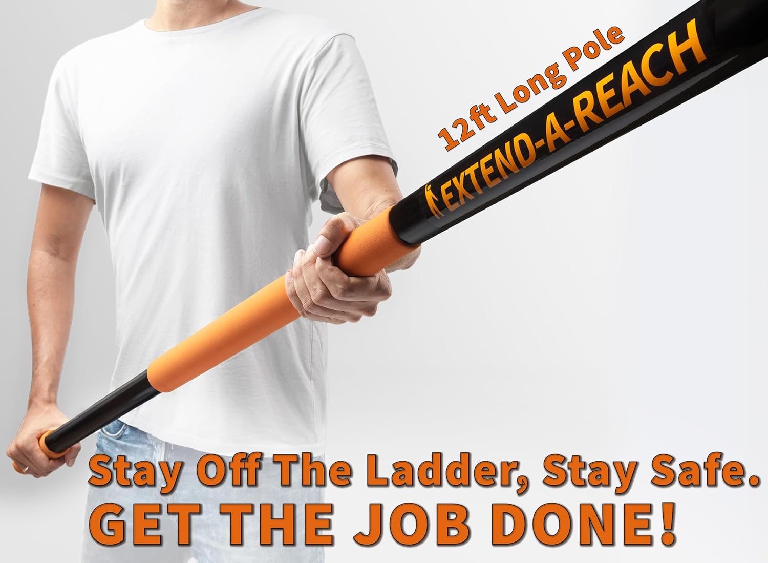 A man holding the Extend-A-Reach 12 ft long telescoping extension pole, featuring the slogan ‘Stay Off The Ladder, Stay Safe. Get The Job Done!