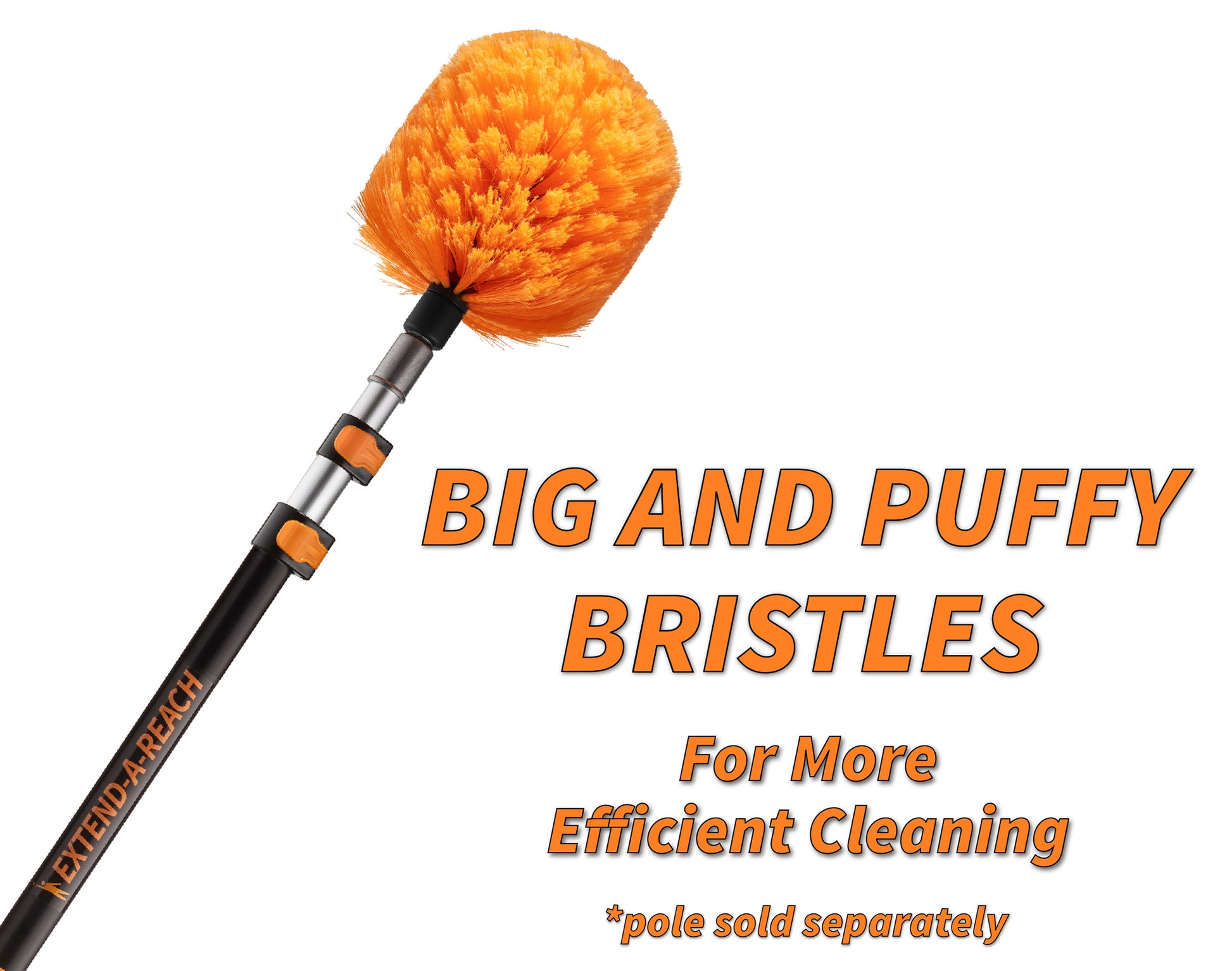 Close-up of the Extend-A-Reach cobweb duster with bright orange big and puffy bristles attached to a telescoping extension pole. Text on the image reads “BIG AND PUFFY BRISTLES For More Efficient Cleaning *pole sold separately,” highlighting the thick bristle design for better spider web removal on high ceilings and outdoor corners.